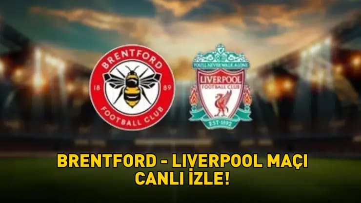 Brentford Liverpool Maçı CANLI! Saat Kaçta? Bein Sport'ta Şifresiz İzle