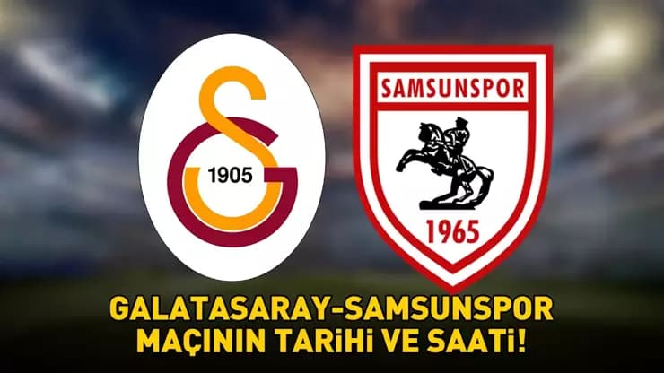 Galatasaray Samsunspor Maçı Ne Zaman Saat Kaçta Hangi Kanalda Muhtemel 11'ler