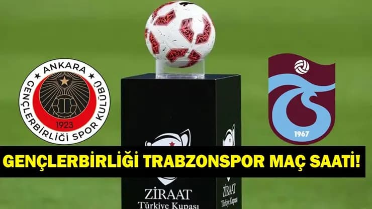 Gençlerbirliği Trabzonspor ZTK yarı finali: Maç saati, kanal ve muhtemel 11