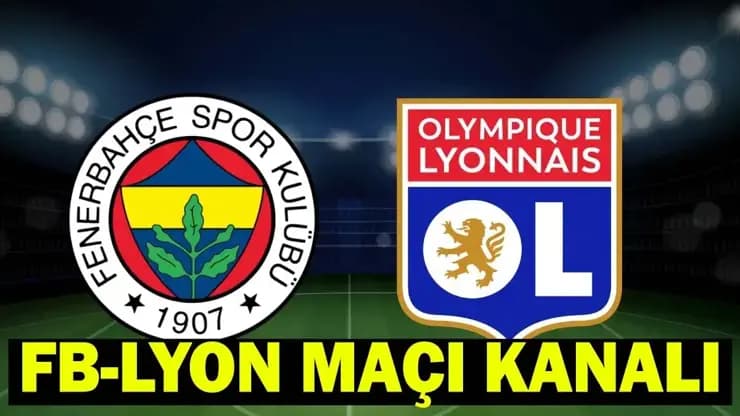 Fenerbahçe-Lyon maçı hangi kanalda, saat kaçta? Şifresiz mi, kadrolar nasıl? Şampiyonlar Ligi play-off