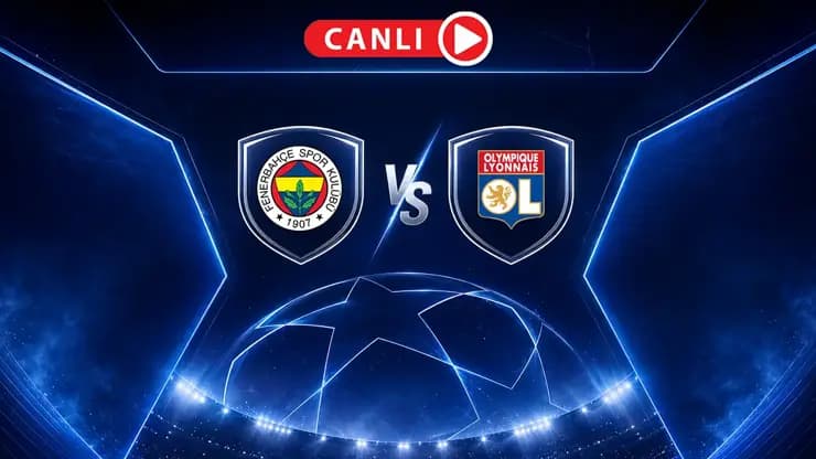 Fenerbahçe-Lyon Maçı Öncesi Tüm Detaylar: Muhtemel 11'ler ve Yayın