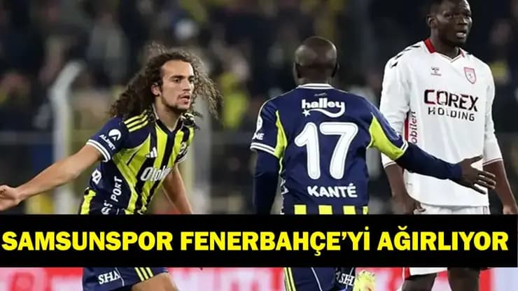Samsunspor Fenerbahçe canlı izle! Süper Lig maçı nereden, şifresiz mi, kadrolar?