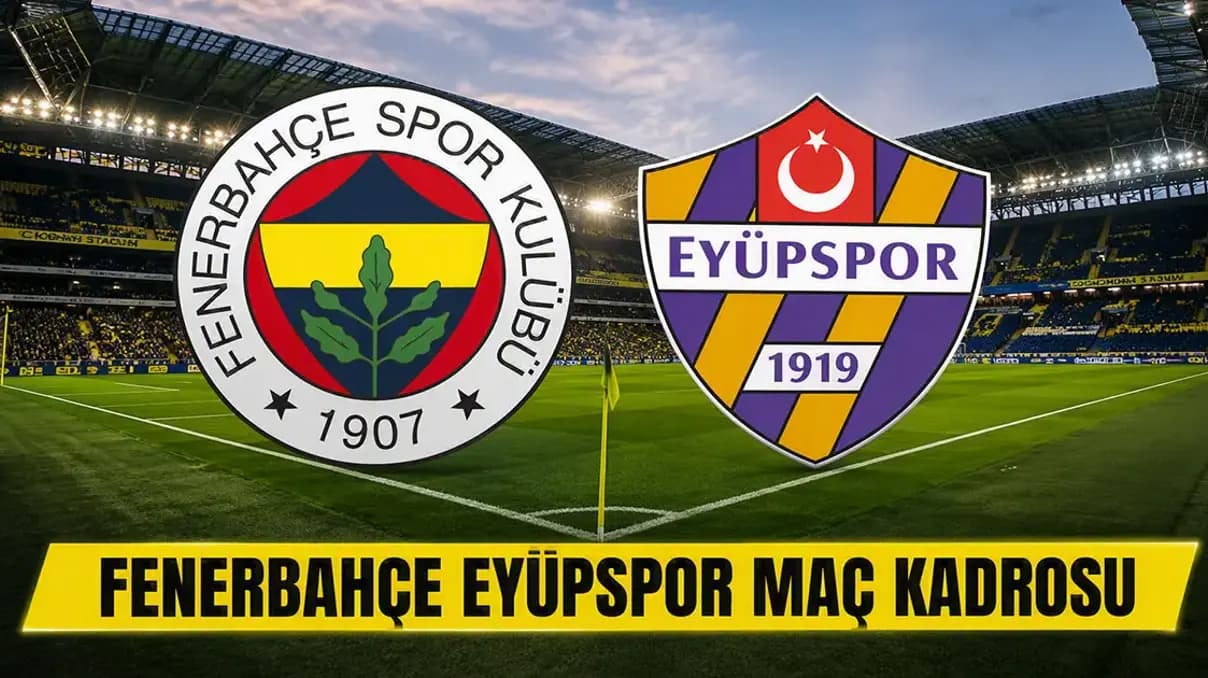 Fenerbahçe Eyüpspor Süper Lig maçı hangi kanalda, saat kaçta? Canlı yayın ve ilk 11'ler!