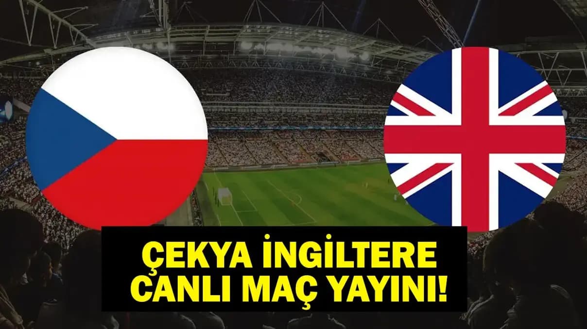 Çekya İngiltere maçı canlı izle: Uluslar Ligi'nde Halil Umut Meler düdük çalıyor! Hangi kanalda, saat kaçta?