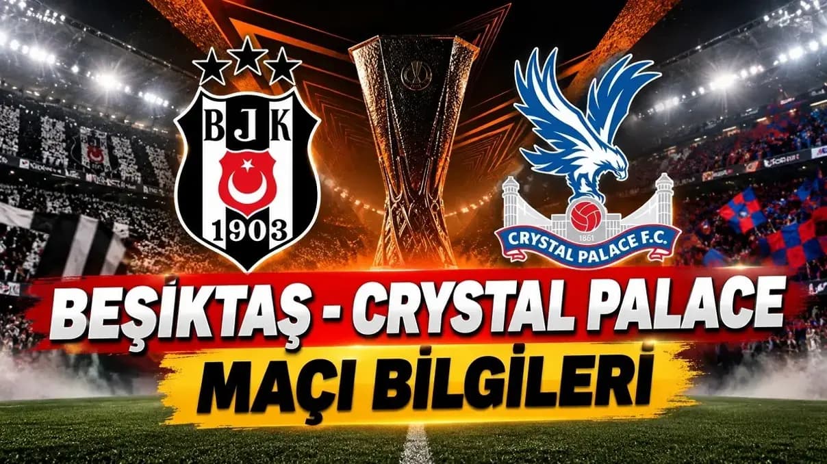Beşiktaş Crystal Palace maçı: Ne zaman, hangi kanalda, şifreli mi?