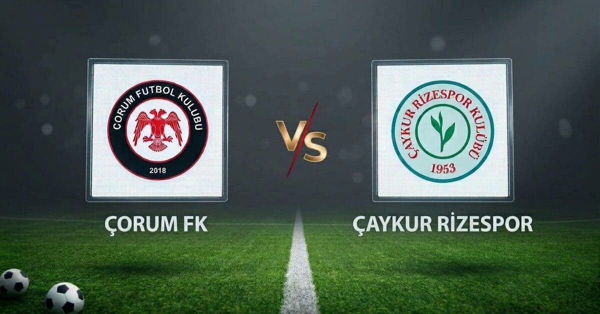 Arca Çorum FK - Çaykur Rizespor Maçı Öncesi Kritik Karşılaşma