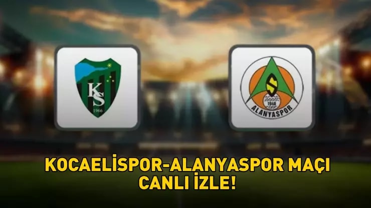 Kocaelispor Alanyaspor Maçı: Ne Zaman Saat Kaçta? Canlı Yayın