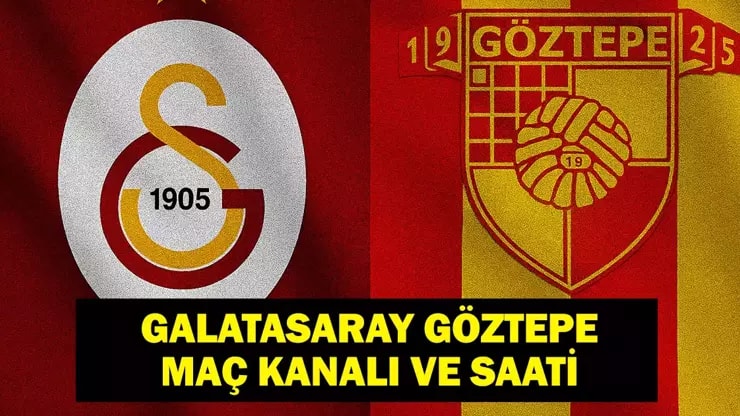 Galatasaray Göztepe Maçı: Saat Kaçta, Hangi Kanalda? İlk 11'ler Belli Oldu!