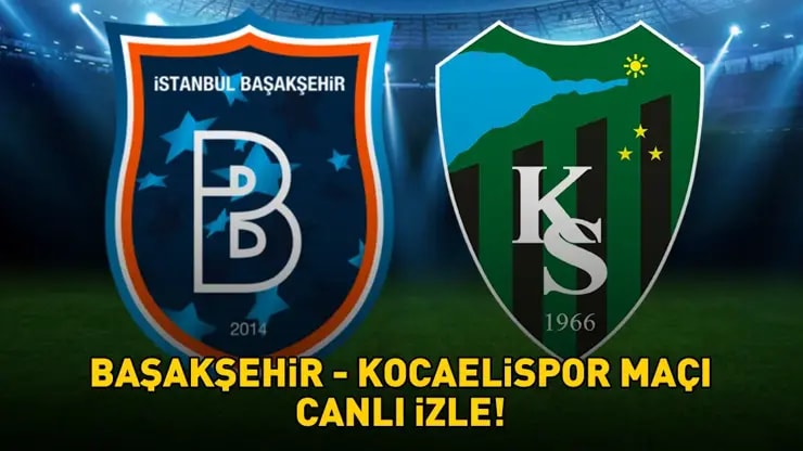 Başakşehir Kocaelispor Maçı Canlı Yayın BEIN'de Şifresiz İzle!