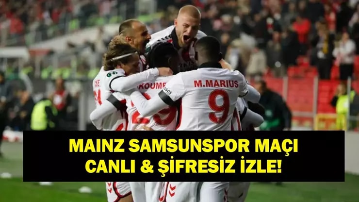 Samsunspor Mainz'ı Devirecek mi? Avrupa Bileti İçin Kritik Maç!