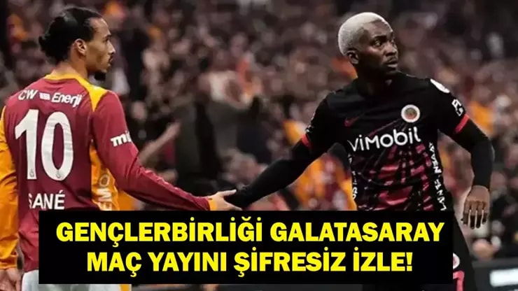 Gençlerbirliği Galatasaray Maçı Canlı: GS Şifresiz İzle beIN Sports