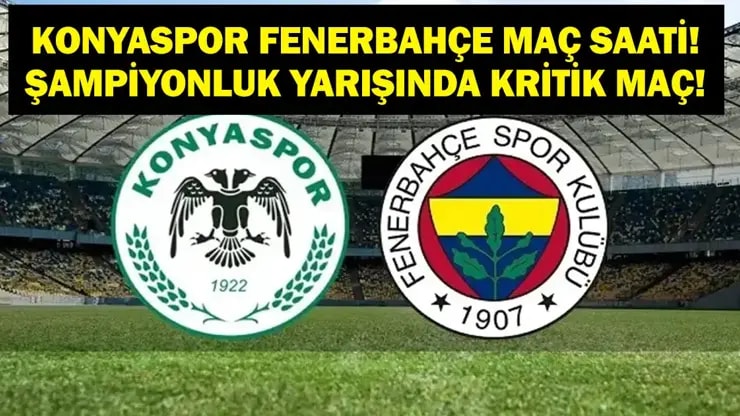 Süper Lig'de tamam mı devam mı? Konyaspor Fenerbahçe maçı ne zaman, saat kaçta?