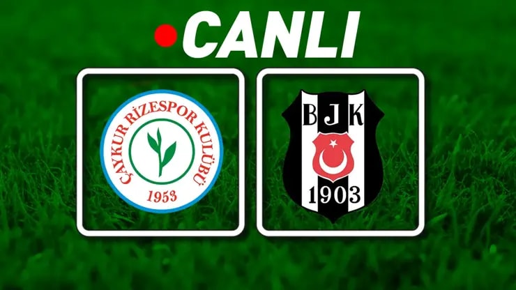 Çaykur Rizespor – Beşiktaş Maçı Öncesi Kadrolar Netleşiyor: Muhtemel 11'ler
