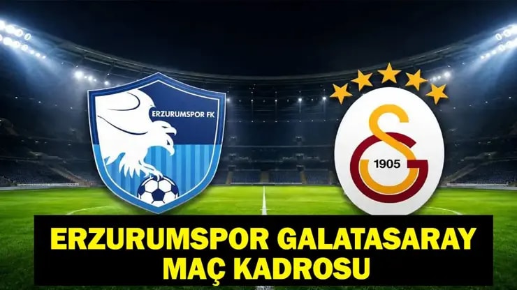 Erzurumspor Galatasaray maçı saat kaçta hangi kanalda canlı izle Muhtemel 11'ler