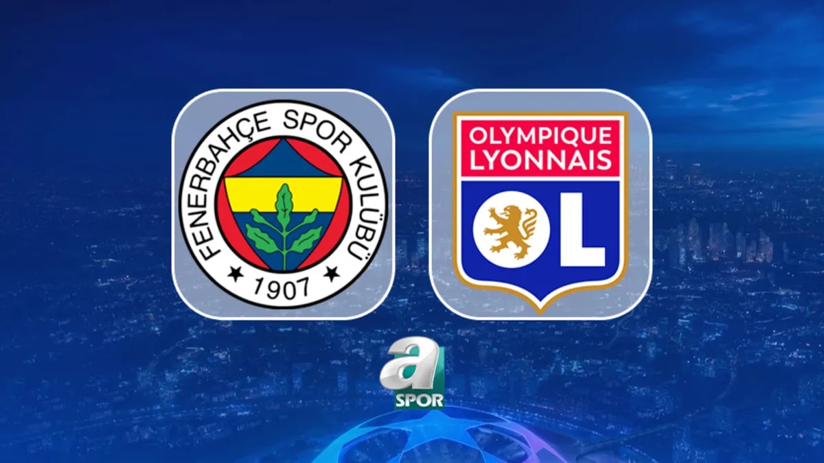 Fenerbahçe-Lyon Şampiyonlar Ligi Maçı Detayları: Saat, Kanal ve Muhtemel 11'ler