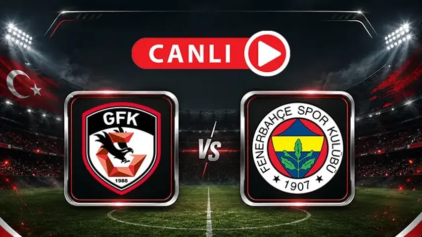 Gaziantep FK - Fenerbahçe Canlı Skor: Kanarya 3 Puan Peşinde