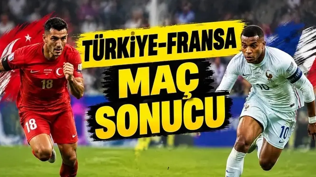 Türkiye Fransa Maç Sonucu! A Milli Takım Kaç Kaç Bitti?