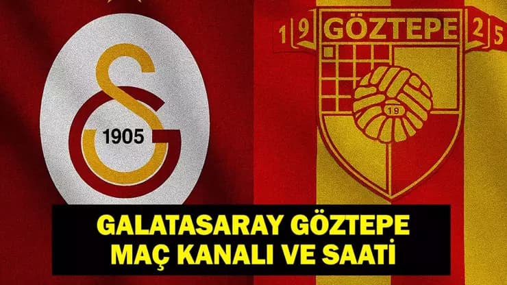 Galatasaray Göztepe Maçı: Saat Kaçta, Hangi Kanalda? İlk 11'ler Belli Oldu!