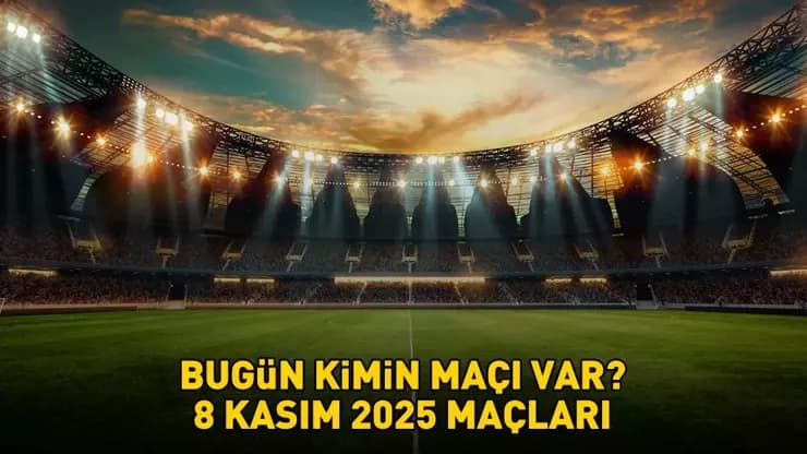 8 Kasım 2025 Maçları: Süper Lig'den Avrupa'ya Bugün Hangi Maçlar Var?