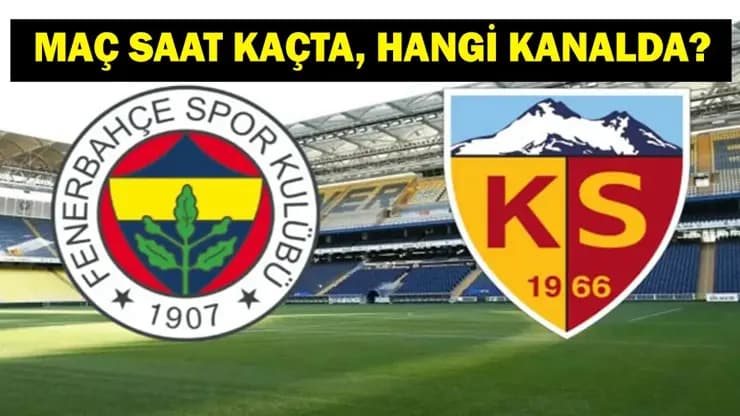 Fenerbahçe Kayserispor Maçı Ne Zaman Saat Kaçta Hangi Kanalda?