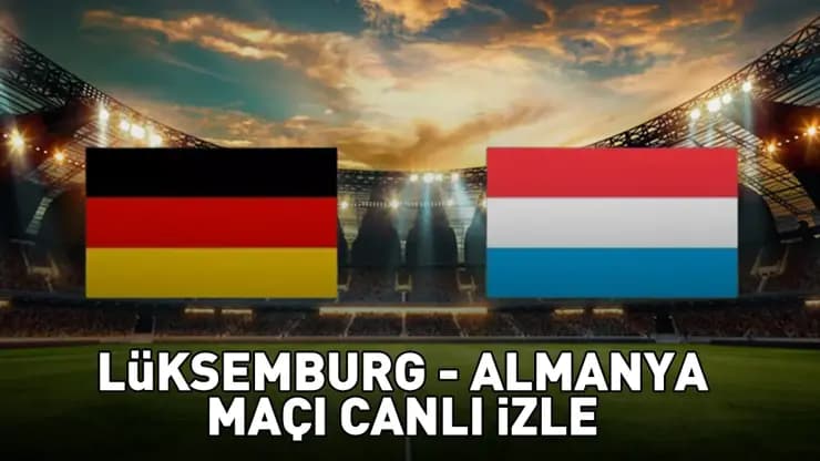 Lüksemburg Almanya Maçı Canlı Yayın: Dünya Kupası Elemeleri Heyecanı Başlıyor