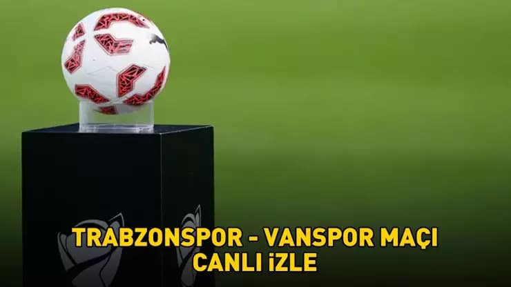 Trabzonspor Vanspor ZTK Maçı: Canlı Yayın Ne Zaman Hangi Kanalda?
