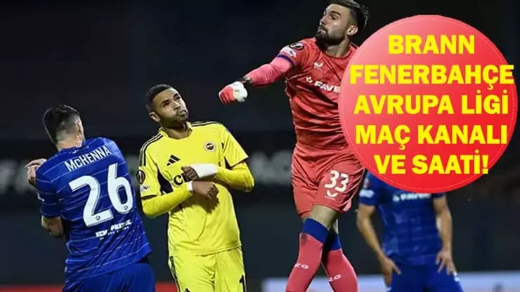Fenerbahçe Brann Rövanşı: Maç Saati ve Kanalı Belli Oldu! En Nesyri Sürprizi Var Mı?