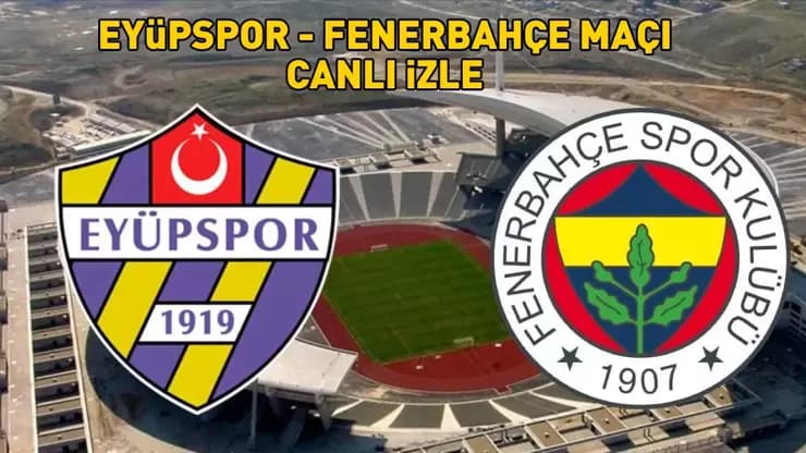 Eyüpspor Fenerbahçe Maçı: Canlı Yayın beIN'de!