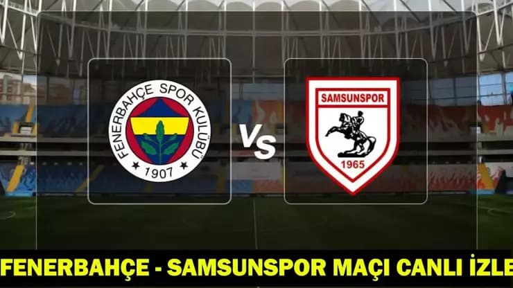 Fenerbahçe Samsunspor Maçı CANLI! Süper Kupa Yarı Final Heyecanı