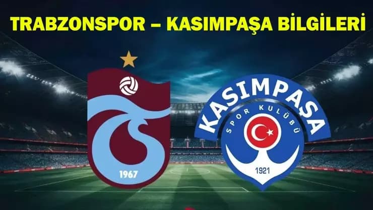 Trabzonspor Kasımpaşa 11'leri Belli Oldu Mu Maç Ne Zaman Saat Kaçta?