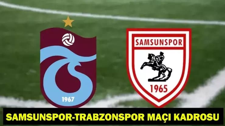 Samsunspor Trabzonspor maçı ne zaman saat kaçta hangi kanalda? Muhtemel 11'ler
