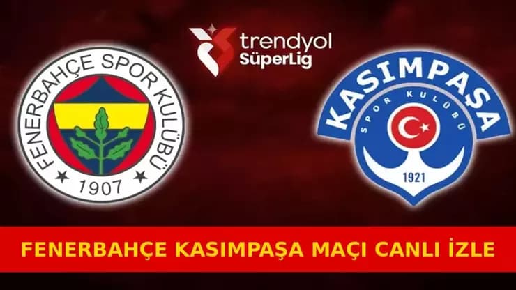 Fenerbahçe Kasımpaşa Maçı CANLI: Şifresiz İzleme Linki ve Detaylar