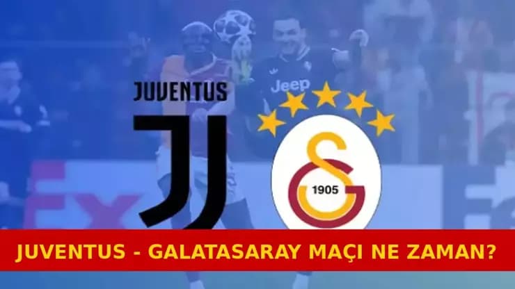 Juventus Galatasaray Maçı Ne Zaman Saat Kaçta Hangi Kanalda? GS Kadrosu Belli Oldu!