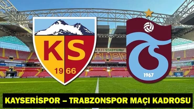 Kayserispor Trabzonspor Maçı Kadroları Saat Kaçta Hangi Kanalda?
