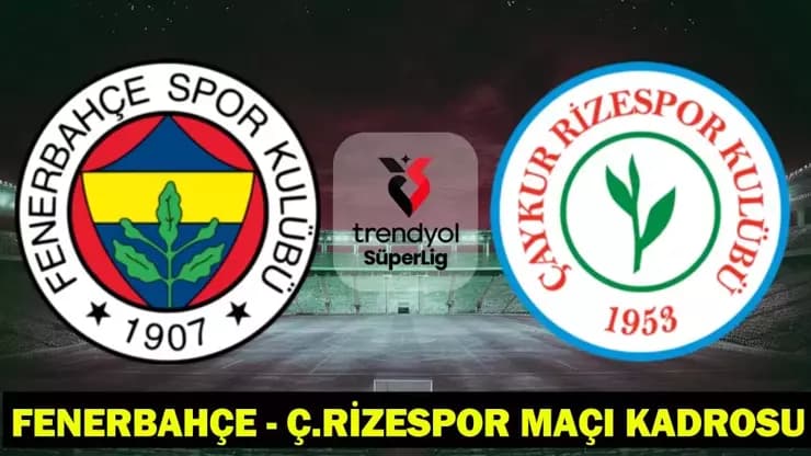 Fenerbahçe Rizespor Maçı Kadrosu Belli Mi Saat Kaçta Hangi Kanalda?