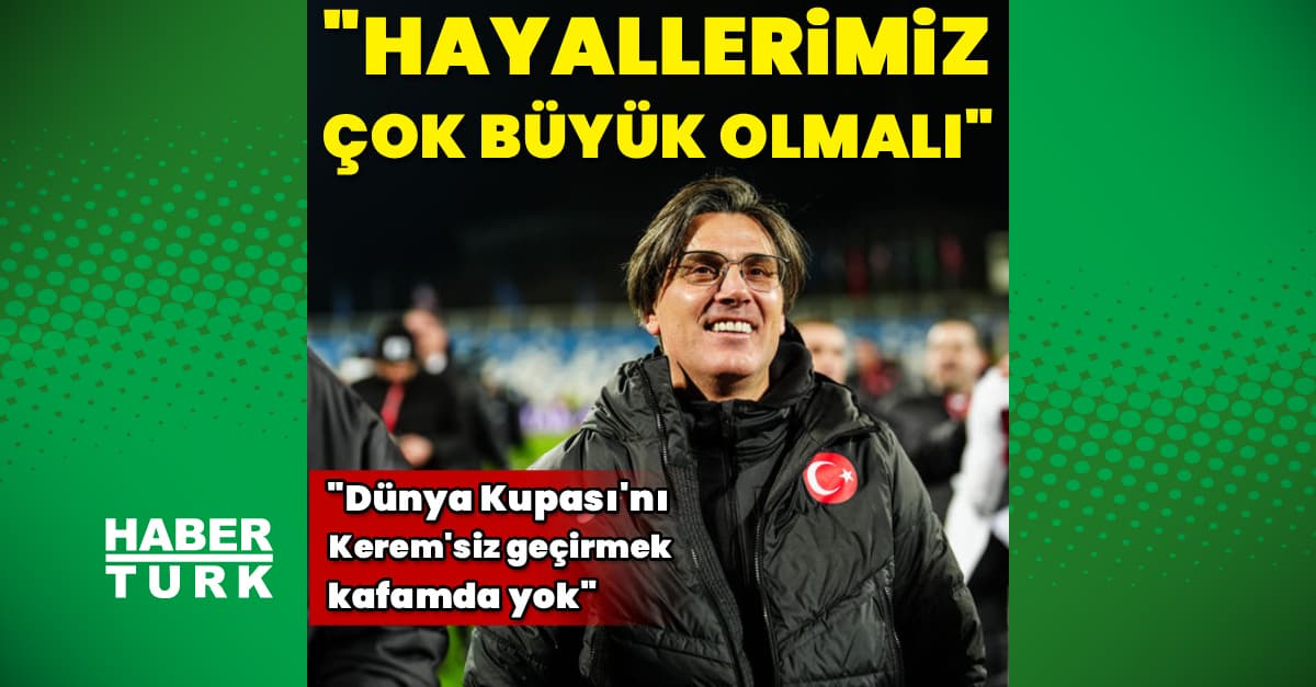 Montella'dan 2026 Dünya Kupası Hedefleri ve Kerem Aktürkoğlu Açıklaması