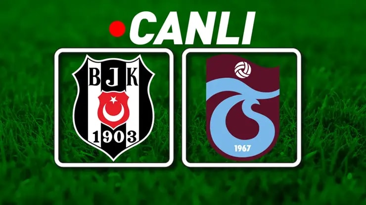 Beşiktaş Trabzonspor derbisi Muhtemel 11'ler