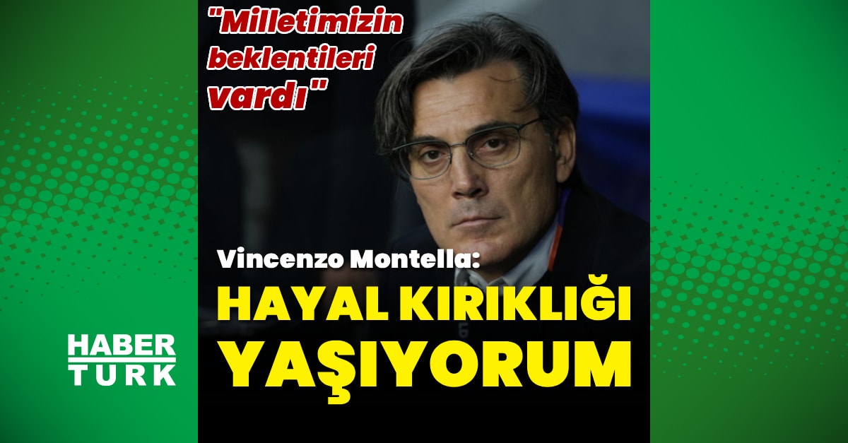 Montella'dan Milli Takım Performansı Sonrası Açıklama: Hayal Kırıklığı İçindeyim