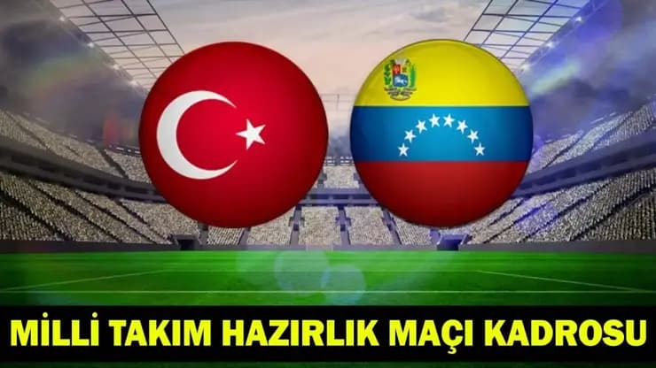 A Milli Takım Venezuela maçı kadrosu ve yayın bilgileri