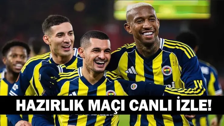 Fenerbahçe LASK hazırlık maçı: Saat kaçta, hangi kanalda?