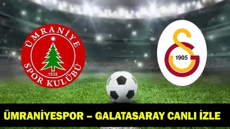 Ümraniyespor - Galatasaray Hazırlık Maçı CANLI İZLE: Hangi Kanalda, Saat Kaçta?
