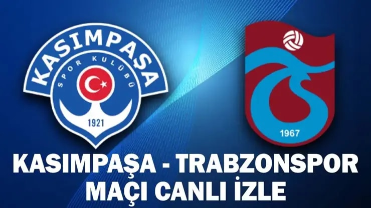 Kasımpaşa - Trabzonspor CANLI İZLE! Maç saat kaçta, hangi kanalda?