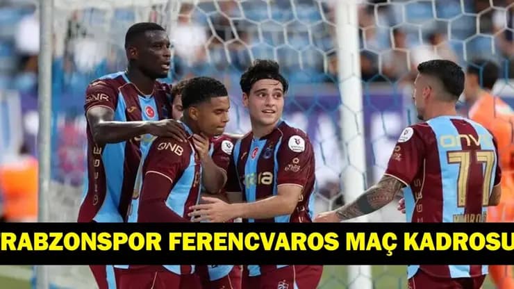 Trabzonspor Ferencvaros Maçı Saat Kaçta Hangi Kanalda Şifresiz mi