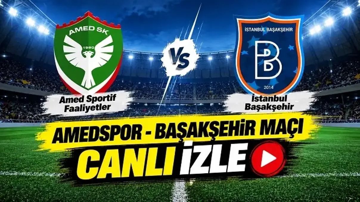 Amedspor Başakşehir maçı canlı izle! Yayın saati ve kanal bilgisi.