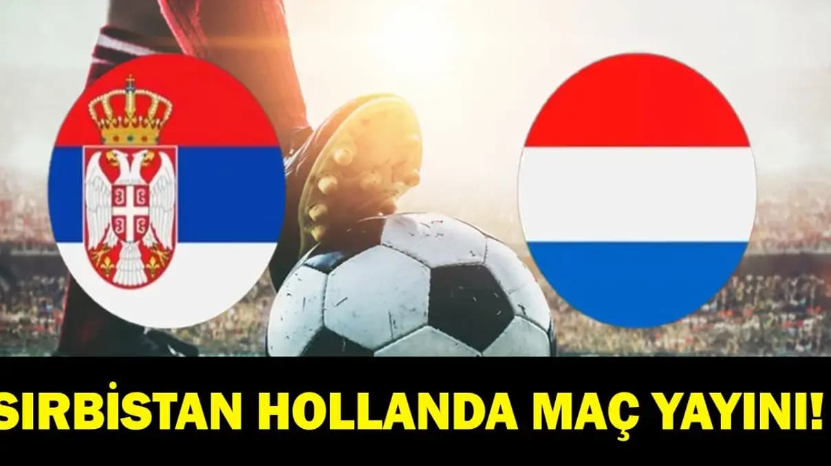 Sırbistan Hollanda maçı CANLI İZLE! Uluslar Ligi hangi kanalda, saat kaçta? Tadic mi, Van Dijk mı?