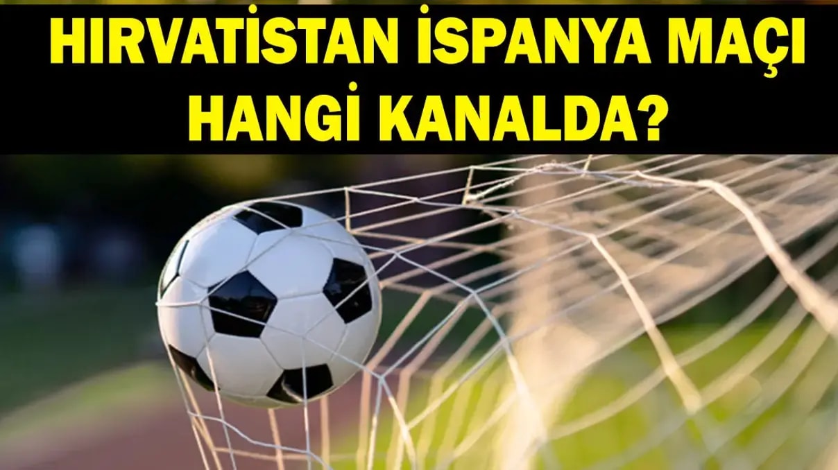 Hırvatistan İspanya maçı canlı yayın hangi kanalda, saat kaçta, şifresiz mi?