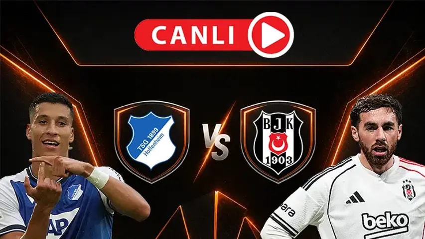 Hoffenheim - Beşiktaş Canlı Anlatım: Kartal Almanya'da Zafer Peşinde
