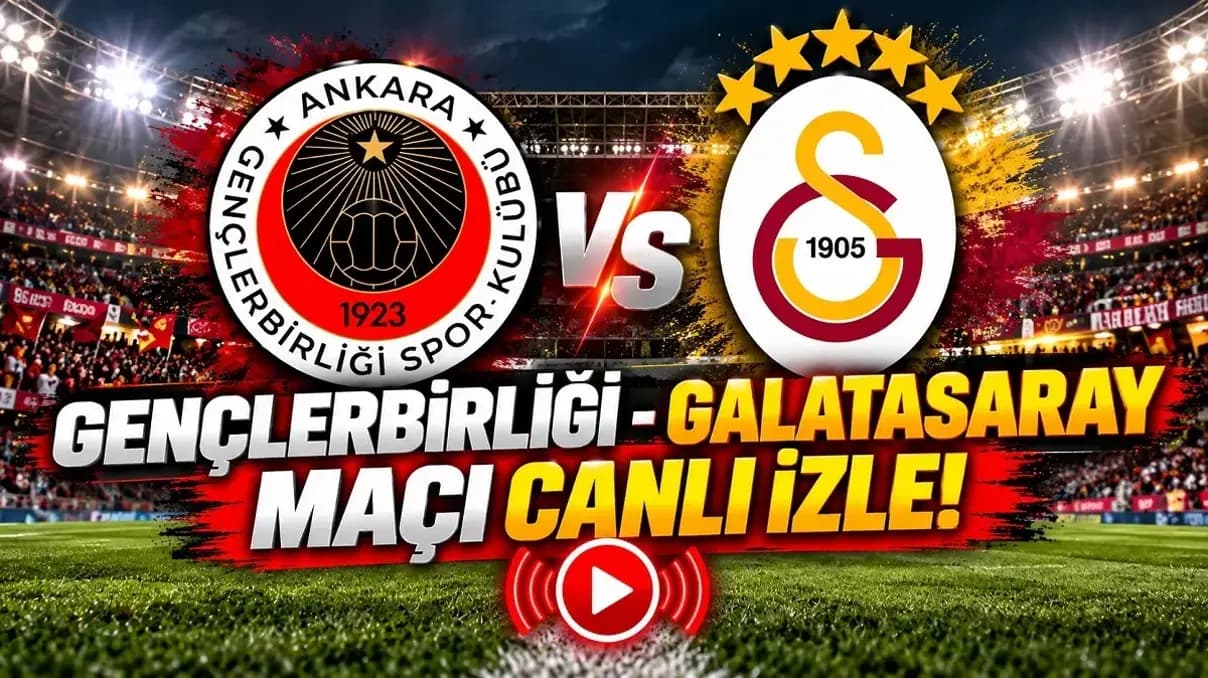Gençlerbirliği Galatasaray maçı hangi kanalda canlı izlenir Kadrolar belli oldu