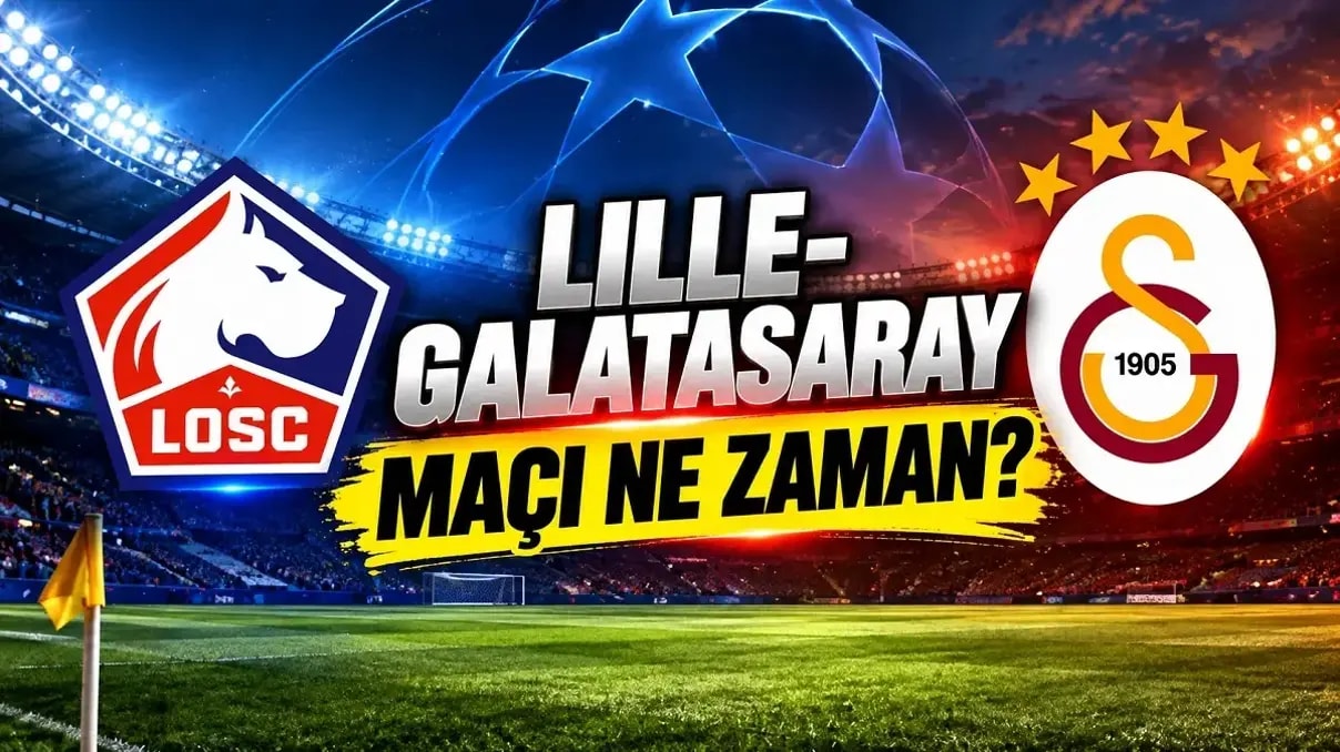 Lille-Galatasaray maçı ne zaman, saat kaçta, hangi kanalda
