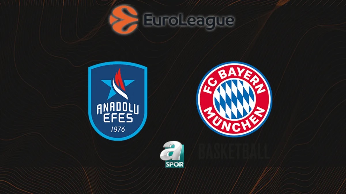 EuroLeague: Anadolu Efes - Bayern Münih Maçı Tarihi ve Detayları